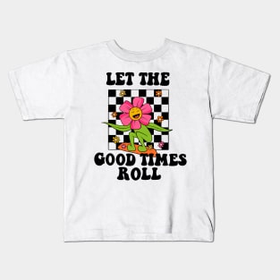 Positive message Let the good times roll Kids T-Shirt